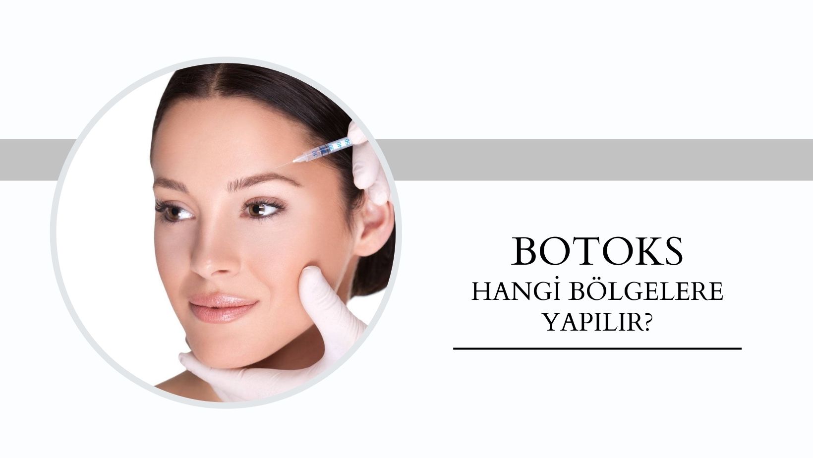 Botoks Hangi Bölgelere Yapılır