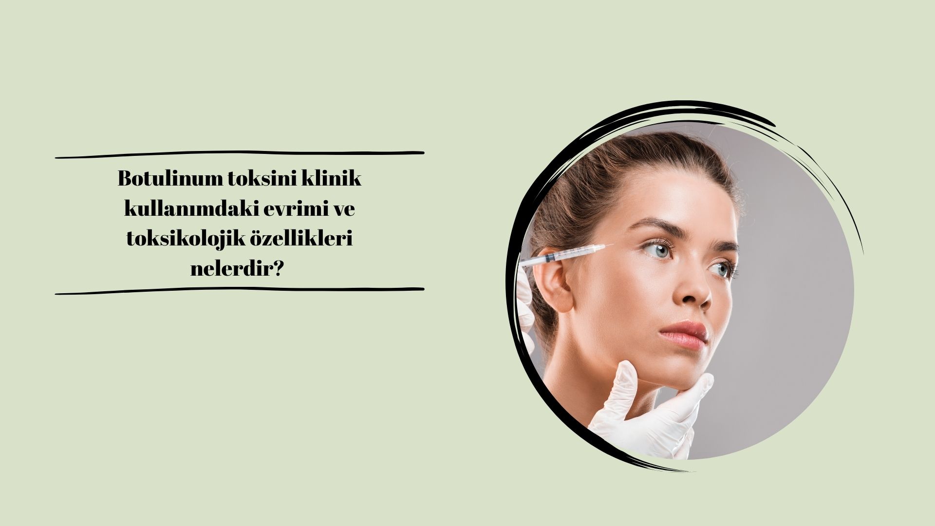 Botulinum toksini klinik kullanımdaki evrimi ve toksikolojik özellikleri nelerdir?