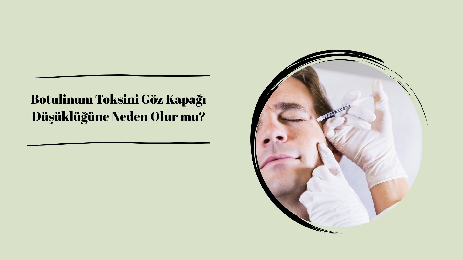 Botulinum Toksini Göz Kapağı Düşüklüğüne Neden Olur mu?