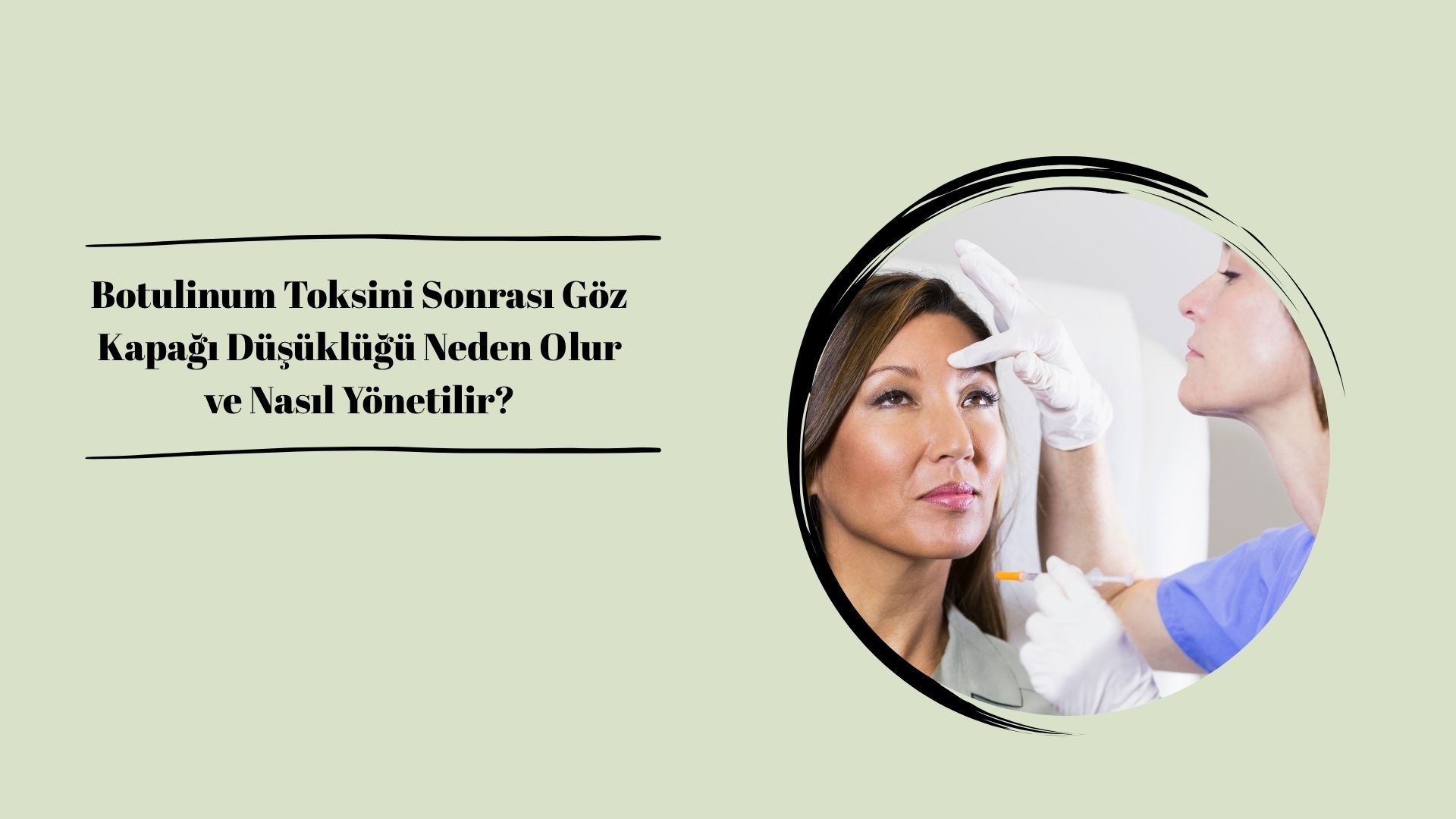 Botulinum Toksini Sonrası Göz Kapağı Düşüklüğü Neden Olur ve Nasıl Yönetilir?