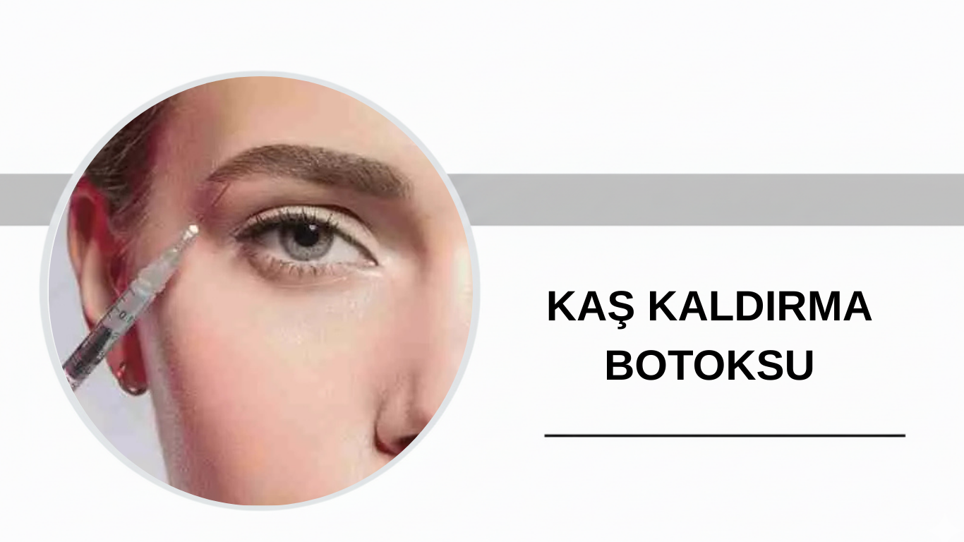 Ankara Kaş Kaldırma Botoksu