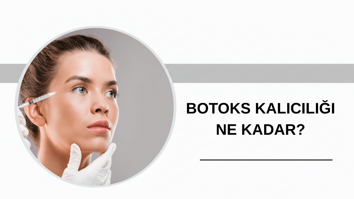 Ankara Botoks Kalıcılığı Ne Kadar?